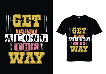 get lost along the way t-shirt design © rakibpath