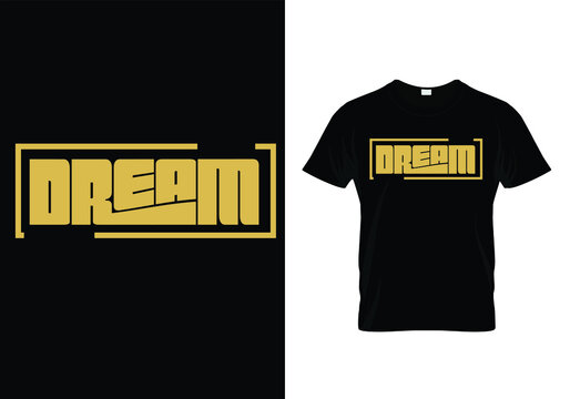 dream typograhy trendy t-shirt design