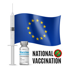 Flag of European Union with Vaccine Immunization Syringe and the Vial of Antibiotic for Vaccination. Concept of Health Care and National Vaccination with EU flag