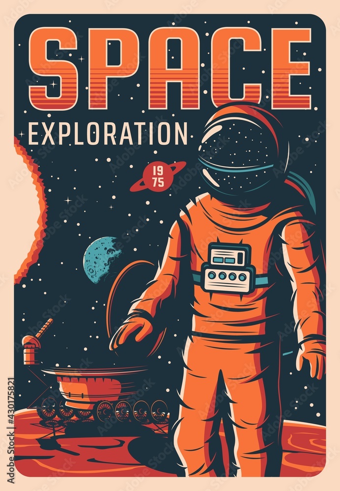 Poster astronaut in outer space, universe exploration vector retro poster. cosmonaut galaxy explorer in spa