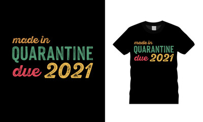 Fototapeta premium Made In Quarantine T shirt, vector, apparel, template, eps 10, vintage, typography, corona virus t shirt design