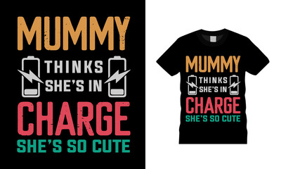 Mummy Thinks She's In Charge She's So Cute T shirt design, vector, eps 10, template, apparel, vintage, typography, mummy t shirt