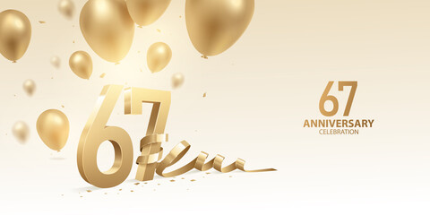 67th Anniversary celebration background. 3D Golden numbers with bent ribbon, confetti and balloons.