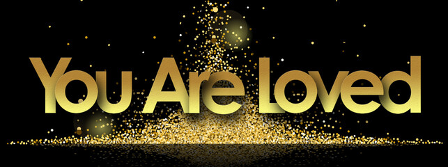 You Are Loved in golden stars and black background