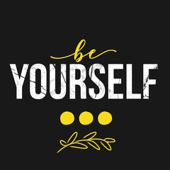 Be yourself modern handwritten style lettering over black background - be yourself quote