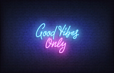 Good Vibes neon sign. Glowing neon lettering Good Vibes Only template
