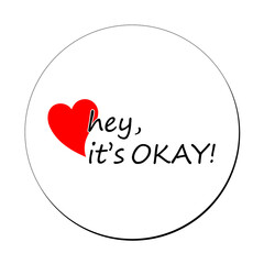 Hey, it's okay