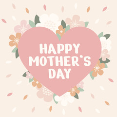 Happy Mother's Day heart flower frame card with soft pastel pink orange colors vector illustration