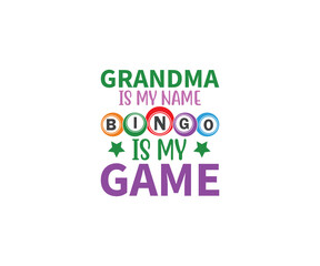Grandma Is My Name Bingo is My Game, Funny Bingo Quote, Bingo Cutting File, Bingo shirt design vector, Bingo typography, gift for bingo player, Bingo lover SVG
