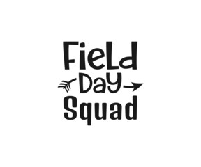 Field Day, Field Day Squad, Elementary School, Fun Day Svg Teacher Team Shirts, Fun Day, School Teacher vector and Games 