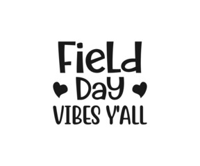 Field day vibes y'all, Field Day, Elementary School, Fun Day Svg Teacher Team Shirts, Fun Day, School Teacher vector and Games 