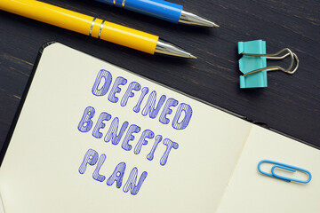 Financial concept meaning DEFINED BENEFIT PLAN with phrase on the piece of paper.