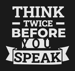 Think twice before you speak tshirt design template vector file