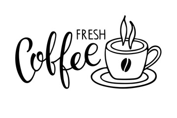 Fresh Coffee text with coffee mug. Vector calligraphy lettering. Hot Drink Cup. Black and white minimalist Logo for coffee company, cafe. Template of banner or poster for coffee shop, restaurant.