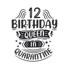 It's my 12 Quarantine birthday. 12 years birthday celebration in Quarantine.