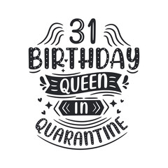 It's my 31 Quarantine birthday. 31 years birthday celebration in Quarantine.