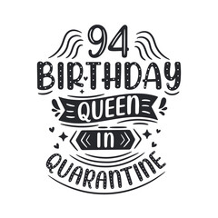 It's my 94 Quarantine birthday. 94 years birthday celebration in Quarantine.