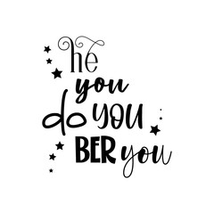 he you do you   quote lettering  motivation design