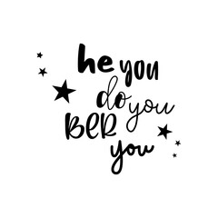 he you do you   quote lettering  motivation design