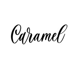 Caramel. Hand drawn lettering quote. Vector templates for sweet food packaging design.