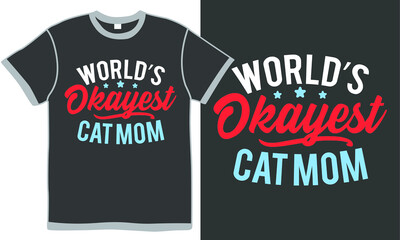 world's okay est cat mom, funny cat design, cat paw vector, best cat ever, cat lovers design