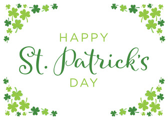 Happy Saint Patrick's Day, St. Patty's Day, Saint Patrick's Day, Irish, Ireland Holiday, Saint Patrick's, Luck of The Irish, Lucky Holiday, Vector Text Illustration Background with Clover Leaf Symbols