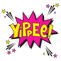 Comic lettering yippee. Vector bright cartoon illustration in retro pop art style. Comic text sound effects. EPS 10.	