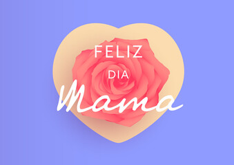 FELIZ DIA MAMA,une rose rouge posée sur un coeur jaune sur un fond bleu clair
