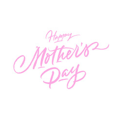 Happy Mother’s Day greeting card. Vector brush lettering.