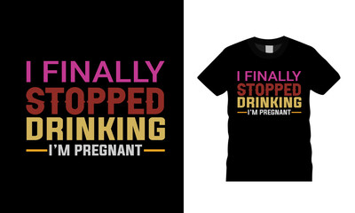 I Finally Stopped Drinking t shirt design, vector, apparel, template, typography t shirt