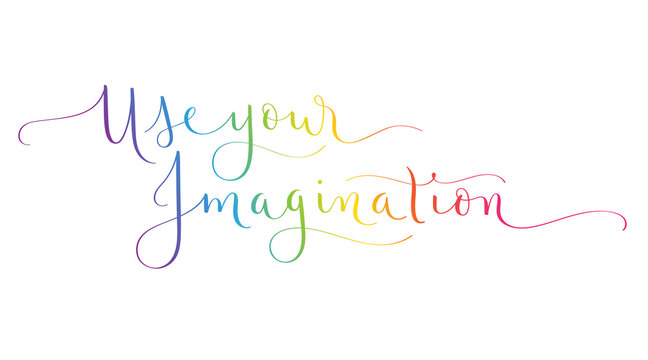 USE YOUR IMAGINATION colorful vector brush calligraphy banner isolated on white background