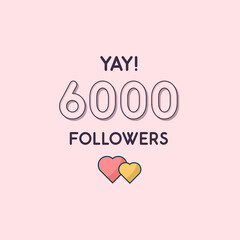 Yay 6000 Followers celebration, Greeting card for 6k social followers.