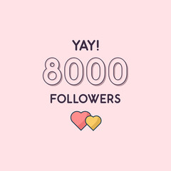 Yay 8000 Followers celebration, Greeting card for 8k social followers.