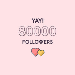 Yay 80000 Followers celebration, Greeting card for 80k social followers.