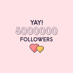 Yay 5000000 Followers celebration, Greeting card for 5m social followers.