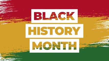 Black History Month. African American History. Celebrated annual. Poster, card, banner, background. Animation of text on a colored brush strokes drawn background. 4K motion