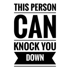 ''This person can knock you down'' Quote Illustration