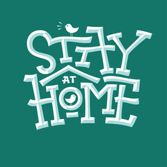 Stay at home bevel lettering with house and bird for self quarantine times. Emboss faux bold text on green background. typographic illustration for decor, kids room, pillow, mug, cup, poster.