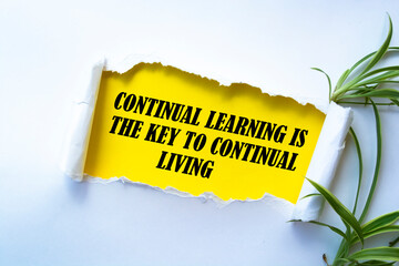 Inspirational motivational quote. Continual learning is the key to continual living.