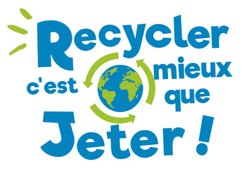Recycler c'est mieux que jeter !