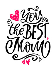 Happy Mother's Day - Best Mom ever - cute hand drawn doodle lettering label. Lettering art for poster, banner, t-shirt design.