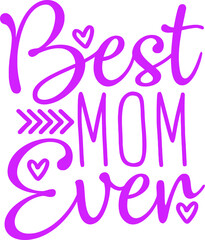 Best Mom Ever Svg, Mother's Day Svg, Mom Svg, Mom Life Svg, Mommy Svg, Mama Svg, Mother Svg, Silhouette Cricut Cut Files, svg, dxf, eps, png. Christian Sayings and Christian Quotes|100% vector
