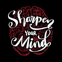 Sharpen your hand lettering. Motivational quote.