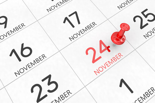 3d rendering of important days concept. November 24th. Day 24 of month. Red date written and pinned on a calendar. Autumn month, day of the year. Remind you an important event or possibility.