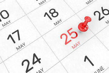 3d rendering of important days concept. May 25th. Day 25 of month. Red date written and pinned on a calendar. Spring month, day of the year. Remind you an important event or possibility.