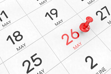 3d rendering of important days concept. May 26th. Day 26 of month. Red date written and pinned on a calendar. Spring month, day of the year. Remind you an important event or possibility.