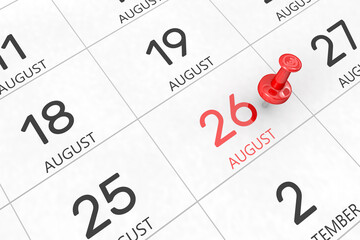 3d rendering of important days concept. August 26th. Day 26 of month. Red date written and pinned on a calendar. Summer month, day of the year. Remind you an important event or possibility.