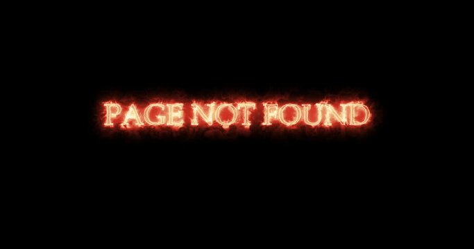Page Not Found written with fire. Loop