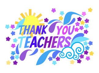 A vector illustration on Thank you Teachers with sun and flowers