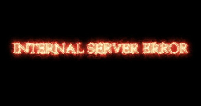Internal Server Error written with fire. Loop